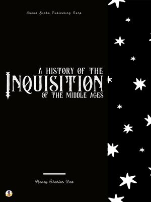 cover image of A History of the Inquisition of the Middle Ages